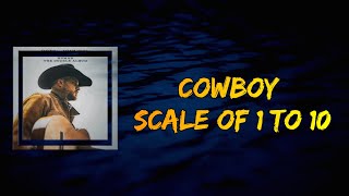 Cody Johnson - Cowboy Scale of 1 to 10 (Lyrics) Content