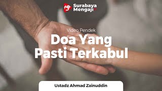 Doa Yang Pasti Terkabul - Ustadz Ahmad Zainuddin Al Banjary