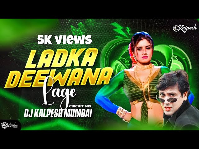 Ladka Deewana Lage | Remix | Dj Kalpesh Mumbai | Dulhe Raja | Ladki Deewani Lage class=