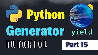Generator in Python | Python Full Course for Beginners Part 15 | Python Generators with yield