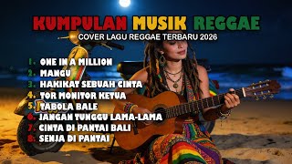 Download Lagu KUMPULAN MUSIK REGGAE | COVER LAGU REGGAE TERBARU 2026 MP3