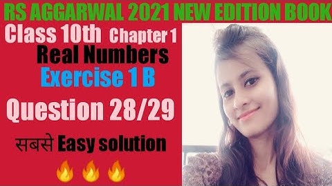 Real numbers// rs aggarwal class 10 new edition 2021 exercise 1b question 28/29