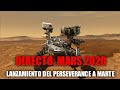 Misión MARTE: Lanzamiento de la Mars 2020 de la Nasa, en directo
