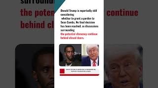 President Donald Trump Reportedly Still Considering a Pardon for Sean "Diddy" Combs
