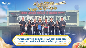 Garage Tuyên Thành Phát cựu học viên Chẩn đoán ô tô K21| Hành trình kết nối học viên 2025