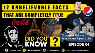 Did You Know? 12 Unbelievable Facts #E04