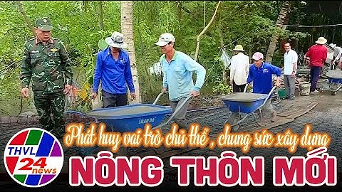 Phát huy vai trò chủ thể chung sức xây dựng nông thôn mới