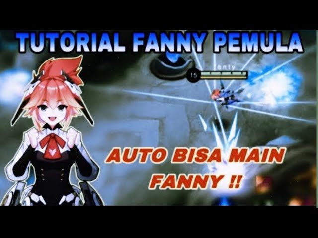 TUTORIAL BELAJAR FANNY BUAT PEMULA!! 2022 | Mobile Legends class=