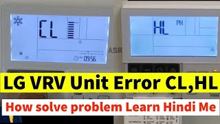 LG VRV AC  Digital Remote ERROR Show HL , LG VRV UNIT ERROR Show CL How this type Lock Remove Learn