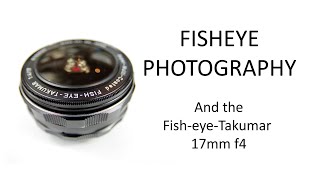 FISHEYE PHOTOGRAPHY, and the Fish-eye-Takumar 17mm f4.  Review with many photos/ideas/comparisons. screenshot 5