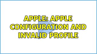 Apple Apple Configuration And Invalid Profile
