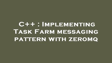 C++ : Implementing Task Farm messaging pattern with zeromq