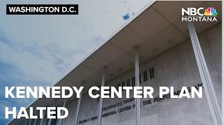 Judge blocks Kennedy Center from adding Trump's name and shutting down for renovations