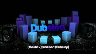 Obsidia - Confused (Dubstep) [HD]