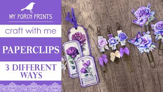 PAPERCLIP EMBELLISHMENTS | 3 DIFFERENT WAYS | My Porch Prints Junk Journal Ideas