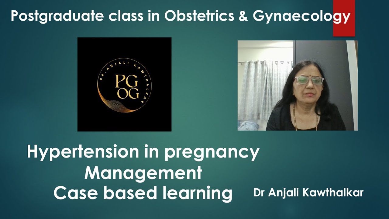 hypertension-in-pregnancy-management-case-based-learning-by-dr-anjali