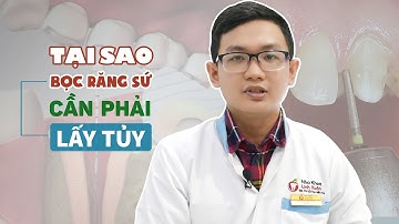 Tại sao bọc răng sứ lại phải lấy tủy?