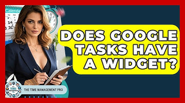 Does Google Tasks Have A Widget? - The Time Management Pro