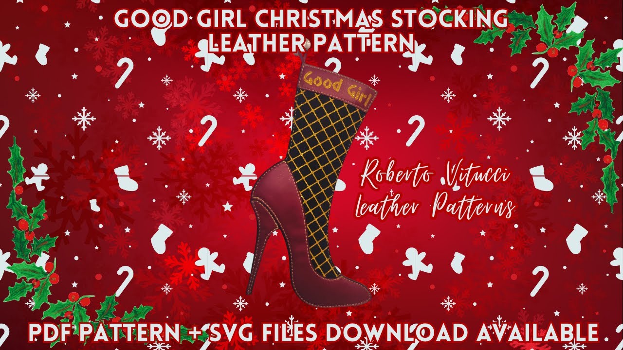 Good Girl Christmas Stocking Leather Pattern | DIY Holiday Leathercraft ...