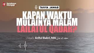 [TAJI] Kapan Waktu Mulainya Malam Lailatul Qadar - Ustadz Ariful Bahri, MA