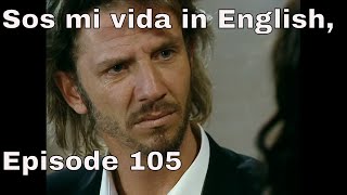 You Are The One (Sos Mi Vida) Episode 105 In English