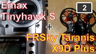 Tinyhawk S com Taranis X9D Plus - parte 2 de 3