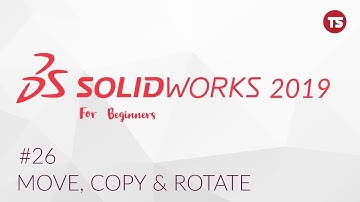 Solidworks Tutorial for Beginners #26: Move, Copy & Rotate. [2019]