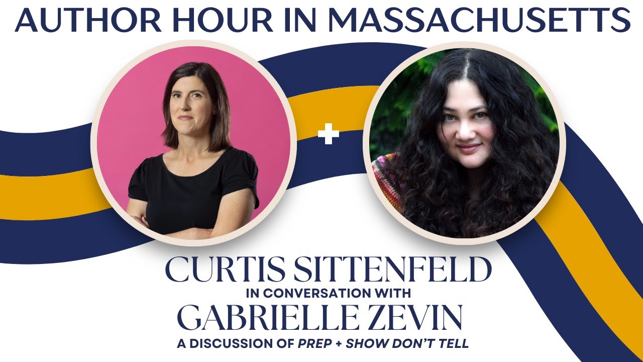 AUTHOR HOUR IN MASSACHUSETTS: Bestselling Author Curtis Sittenfeld with Gabrielle Zevin