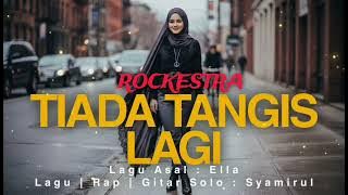 TIADA TANGIS LAGI (rockestra version) 