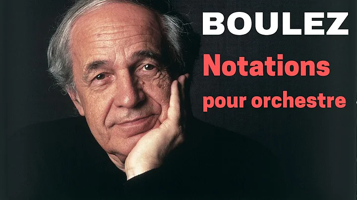 Pierre Boulez - Notations I-IV (1980) & VII (1999)...