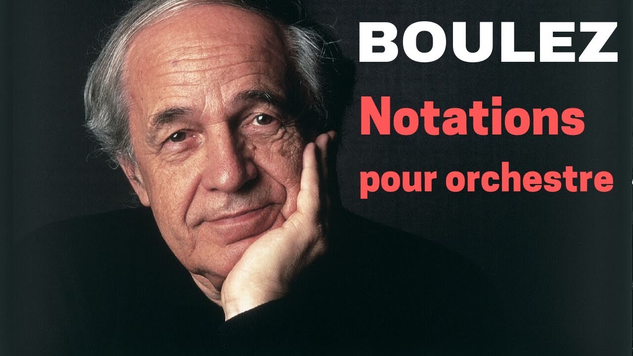 Pierre Boulez - Notations I-IV (1980) & VII (1999) for large orchestra Pierre Boulez - Notations I-IV (1980) & VII (1999) for large orchestra