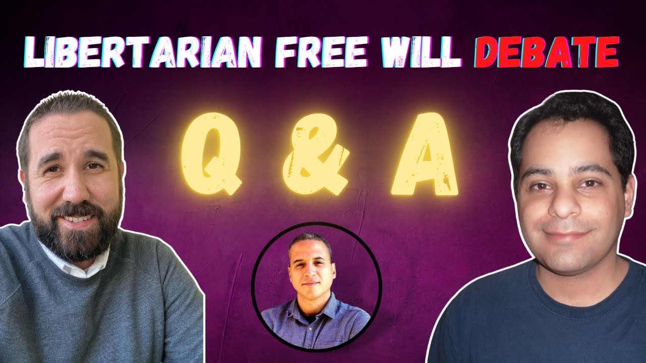 Libertarian Free Will Debate YouTube