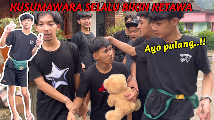KUSUMAWARA MEMANG SELALU BIKIN KETAWA