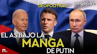 TODO ES GEOPOLÍTICA: el as bajo la manga de Putin, Macron y el sacrificio de Francia y Biden alerta