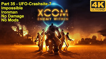 XCOM:Enemy Within - 4K60FPS - No Damage+Impossible+Ironman+No Mods - Part 35 (UFO-Crashsite-7)