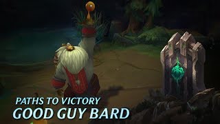 Paths to Victory: Good Guy Bard - League of Legends