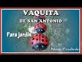 VAQUITA DE SAN ANTONIO PARA EL JARDÃN