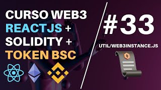 Curso Web3: Reactjs + Solidity + Token BSC [#33 util/web3Instance.js - 1]