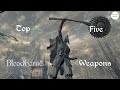 Top 5 Bloodborne Weapons