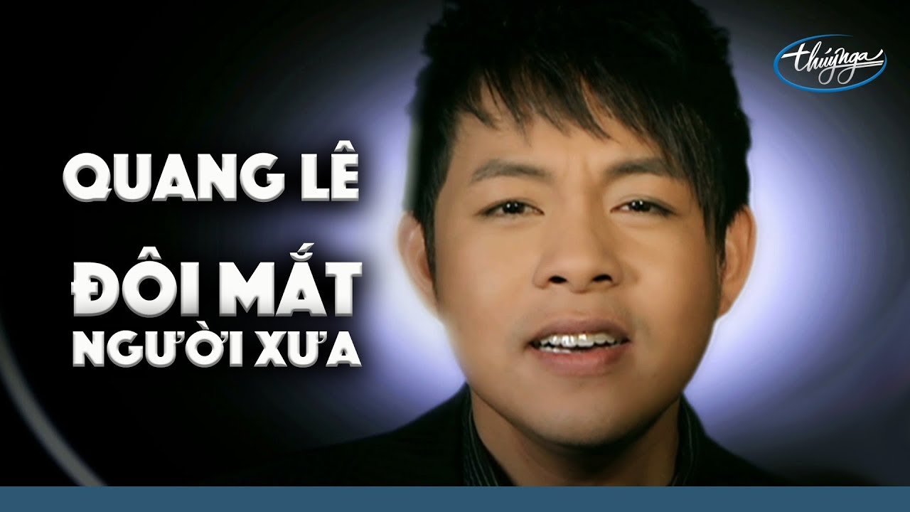 Quang Lê - Đôi Mắt Người Xưa (Official Music Video) - youtube