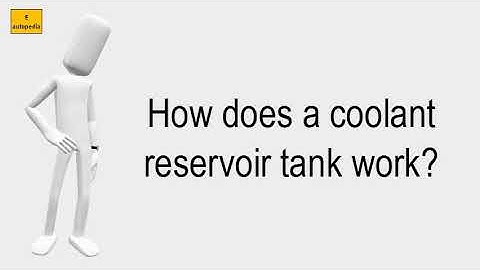 How Does A Coolant Reservoir Tank Work?
