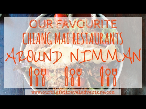 The Best Nimmanhaemin Restaurants, Chiang Mai | Living in Thailand | Week 25