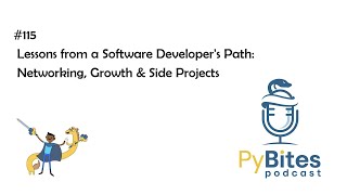 Pybites Podcast 115 - Lessons from a Software Developer's Path: Networking, Growth & Side Projects