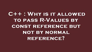 C++ : Why is it allowed to pass R-Values by const reference but not by normal reference?