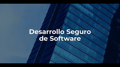 7  Desarrollo Seguro de Software