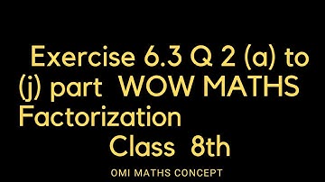 Exercise 6.3 Q 2 (a) to( j )part class 8th WOW Maths