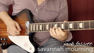 Video thumbnail of "Jack Fossett - Savannah Mourning"