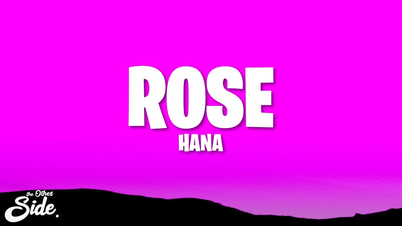 HANA - ROSE (Lyrics) HANA - ROSE (Lyrics)