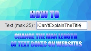 How To Change the Max Length of Text Boxes on Websites (change max amount of letters in a text box)