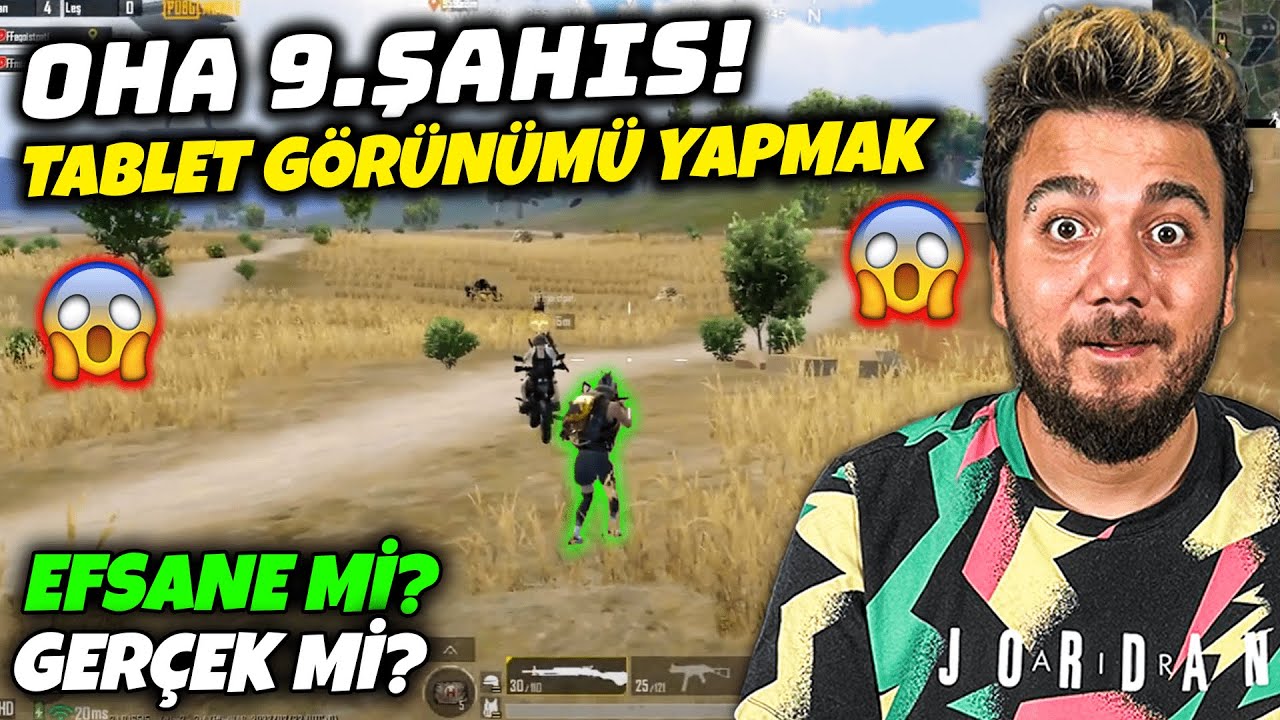 OHA 9.ŞAHIS! TABLET GÖRÜNÜMÜ YAPMAK MÜMKÜN MÜ? PUBG Mobile Efsane Mi Gerçek Mi